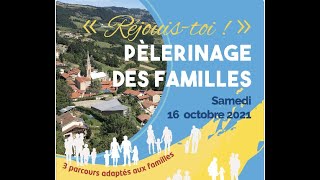 Pèlerinage des familles "Réjouis-Toi!" - samedi 16 octobre 2021à Valfleury
