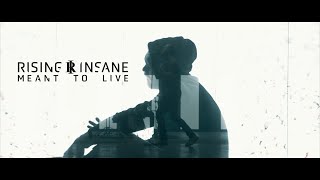 Watch Rising Insane Meant To Live video
