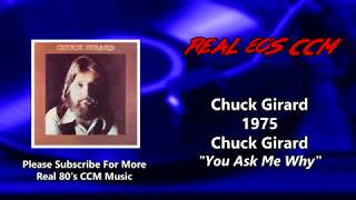 Watch Chuck Girard You Ask Me Why video