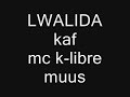 LWALIDA KAF ft MC K LIBRE MUUS YOUNG KINGZ