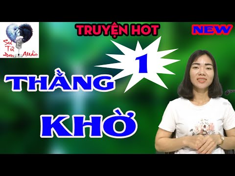 thằng khờ - tập 1 | Truyện thể loại đô thị - phấn đấu- ở rể cực hay | Mc liễu truyện