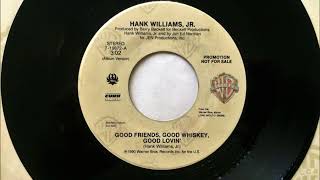 Watch Hank Williams Jr Good Friends Good Whiskey Good Lovin video