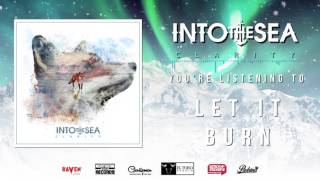 Watch Into The Sea Let It Burn video