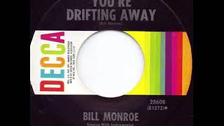 Watch Bill Monroe Youre Drifting Away video
