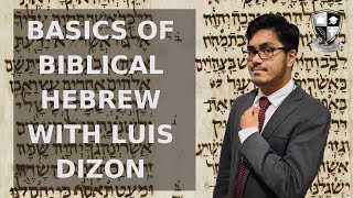 Basics of Biblical Hebrew with Luis Dizon | Lecture 1