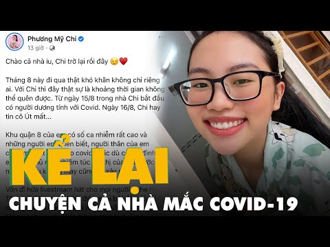 Phương Mỹ Chi kể về chuyện cả nhà 5 người mắc COVID-19