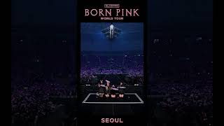 Blackpink World Tour [Born Pink] Seoul Highlight Clip