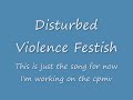 Disturbed-Violence Fetish