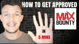 How to get approved on Max Bounty in 5 mins -with NO experience | CPA Marketing | 2018