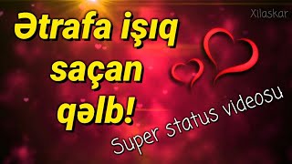 Ətrafa işıq saçan qəlb - Status üçün super 