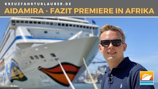 AIDAmira - Fazit der ersten Reise in Südafrika & Namibia - AIDA Cruises