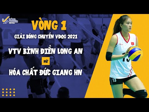 Trận đấu VTV Bình Điền Long An vs Hóa chất Đức Giang HN || Giải bóng chuyền vô địch quốc gia 2021