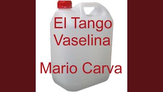 Watch Mario Carva El Tango Vaselina video