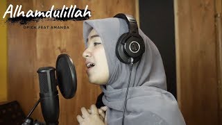 ALHAMDULILLAH ( OPICK FEAT AMANDA ) - UMIMMA KHUSNA  LIVE COVER