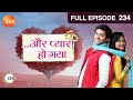 Aur Pyaar Ho Gaya - Full Episode - 234 - Mishkat Varma, Kanchi Singh, Rajeev Singh - Zee TV