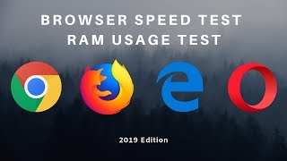 Chrome Vs Firefox Vs Edge Vs Opera Speed Test | 2019 Edition
