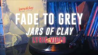 Watch Jars Of Clay Fade To Grey video
