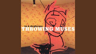 Watch Throwing Muses In A Doghouse video