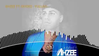 Ahzee ft. Faydee - Yullah