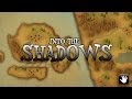 Into The Shadows