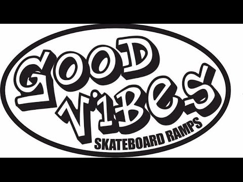 Good Vibes Skateboard Ramps