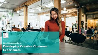 Developing Creative Customer Experiences