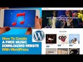 How to Create A Free Music Downloading Website For Free Using WordPress