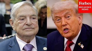 Why Trumpand The Rightwant To Take Down Billionaire George Soros