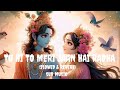 TU HI TO MERI JAAN HAI RADHA|(SLOWED & REVERB)|SUR MUSIC