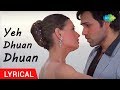 Yeh Dhuan Dhuan |Lyrical Video |Tumsa Nahi Dekha| Emraan Hashmi, Dia Mirza| Shreya Ghoshal, Roop K
