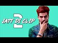 Jatt Di Clip 2 Singga Full Song