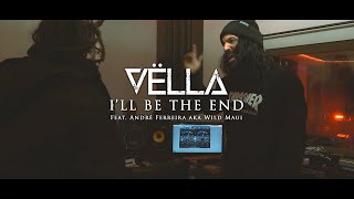 Vëlla - I'll Be The End ft. André Ferreira aka Wild Maui