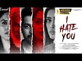I Hate You ||  Latest Telugu Movie Trailer Karthik Raju , Mokksha , Sherry , Priyanka, Rahul || 2024