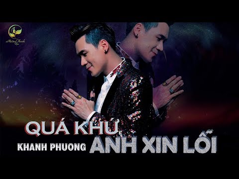 Quá Khứ Anh Xin Lỗi - Khánh Phương (OFFICIAL 4K Lyric Video) | qua khu anh xin loi Quá Khứ Anh Xin Lỗi - Khánh Phương (OFFICIAL 4K Lyric Video) | qua khu anh xin loi