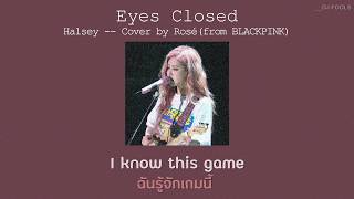[THAISUB] EYES CLOSED -- HELSEY [COVER by Rosé]  #subtape