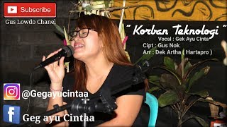 Korban Teknologi - Geg Ayu Cinta ( lirik dan arti live perform )