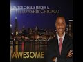 Pastor Charles Jenkins Fellowship Chicago-Awesome