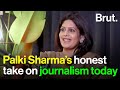Palki Sharma’s honest take on journalism today