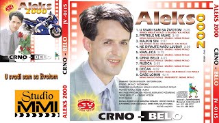 Aleks 2000 - U Svadji Sam Sa Zivotom