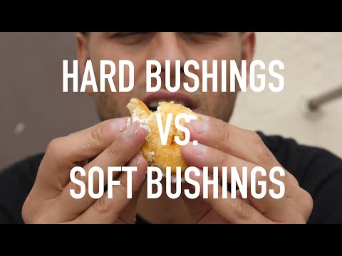 Hard Bushings VS Soft Bushings: What You Should Know
