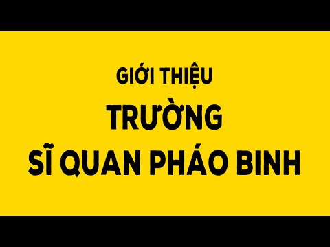 Giới thiệu Trường Sĩ quan Pháo binh