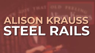 Watch Alison Krauss Steel Rails video