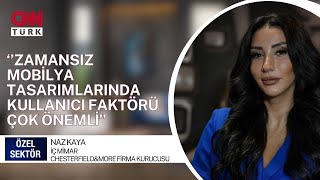 Zamansiz Tasarimlar Eşsi̇z Mekanlar Naz Kaya Cnn Türk Özel Sektör