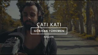 Çatı Katı [ Acoustic Version] - Gökhan Türkmen