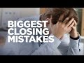 The Biggest Closing Mistakes - Young Hustlers
