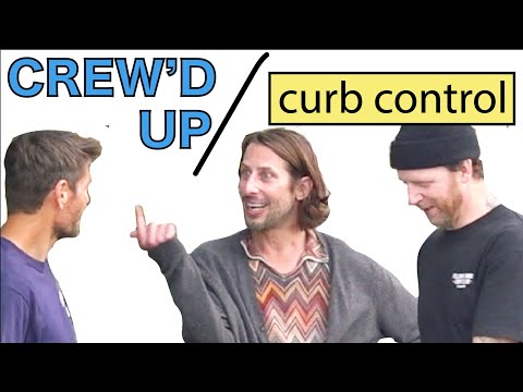 Crew'd up - CURB CONTROL