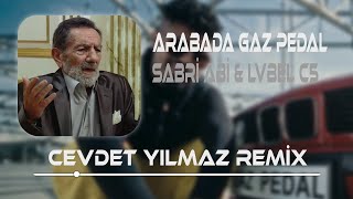 Lvbel C5 - ,GAZ PEDAL' ( Cevdet Yılmaz Remix ) (Sabri Abi) | İçerisi Çok Güzel Ş