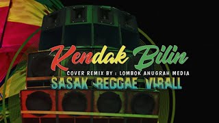 Lagu Sasak Viral KENDAK BILIN versi reggae cover (Lombok Anugrah Media)
