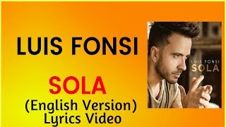 Sola English Version Luis Fonsi Sola English Version Luis Fonsi