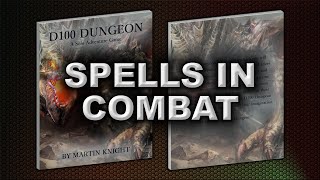 SPELLS IN COMBAT (D100 DUNGEON VIDEO)